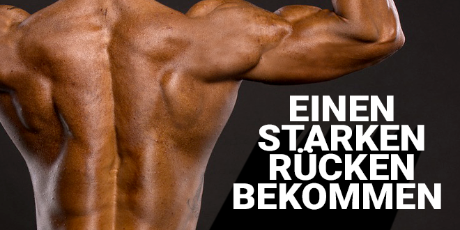 Einen starken Rücken bekommen