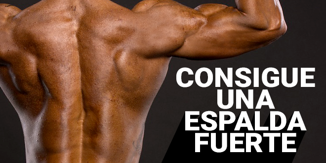consigue una espalda fuerte