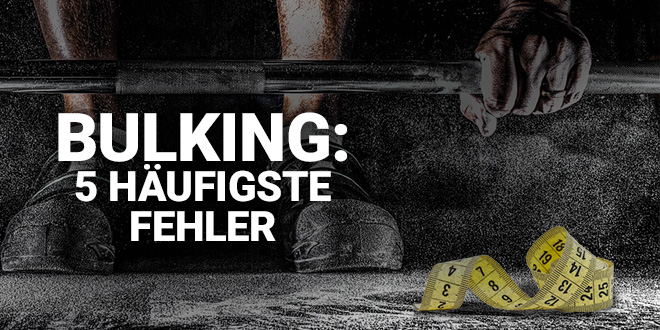 Bulking: 5 häufigste Fehler-zumub