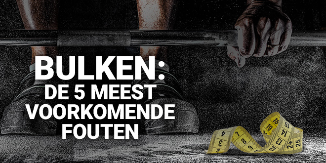 Bulken: de 5 meest voorkomende fouten-zumub